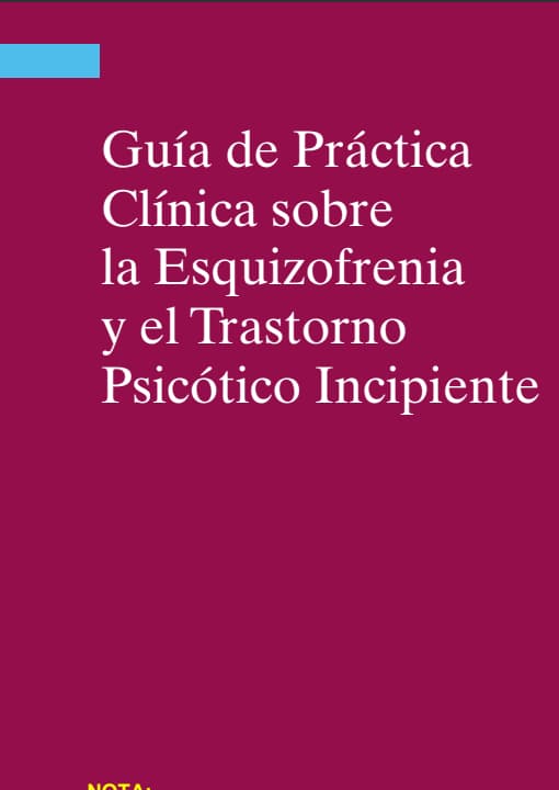 Guía de práctica clínica sobre la esquizofrenia y el trastorno psicótico incipiente